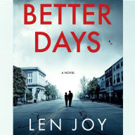 Better Days: A Story of Love, Loyalty, and Betrayal