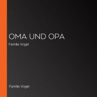 Oma und Opa: Familie Vogel