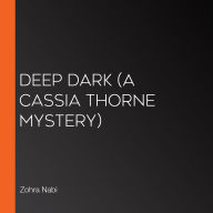 A Cassia Thorne Mystery: Deep Dark