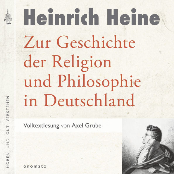 Zur Geschichte der Religion und Philosophie in Deutschland: Volltextlesung von Axel Grube.