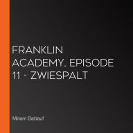 Franklin Academy, Episode 11 - Zwiespalt
