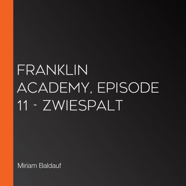 Franklin Academy, Episode 11 - Zwiespalt
