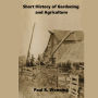 Short History of Gardening and Agriculture: From Forest Gardens to the Modern Tractor