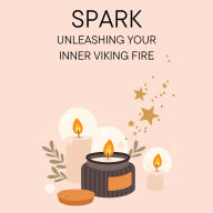 Spark: Unleashing Your Inner Viking Fire