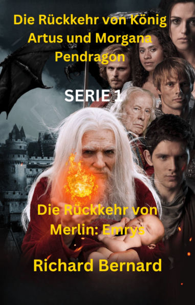 Die Rückkehr von Merlin: Emrys: Die Rückkehr von König Artus und Morgana Pendragon