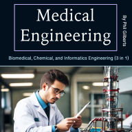 Medical Engineering: Biomedical, Chemical, and Informatics Engineering (3 in 1)