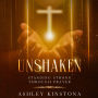 Unshaken: Standing Strong Through Prayer