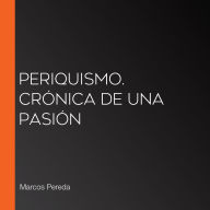 Periquismo. Crónica de una pasión