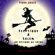 Sceptique à Salem: Un épisode de crime (Un roman policier ensorcelé - Livre 2): Narration par une voix synthétisée