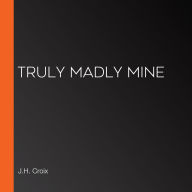 Truly Madly Mine