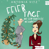 Feiertage: Mit Sepp durch die Weihnachtszeit (Abridged)