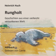 Rungholt: Geschichten aus einer vielleicht versunkenen Welt
