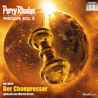 Perry Rhodan Mission SOL 2 Episode 12: Der Chaopressor (Abridged)