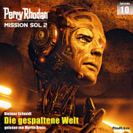 Perry Rhodan Mission SOL 2 Episode 10: Die gespaltene Welt (Abridged)