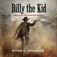 Billy the Kid: The War for Lincoln County