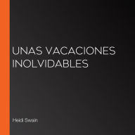 Unas vacaciones inolvidables