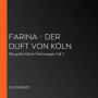 Farina - Der Duft von Köln: Die große Kölner Parfümsaga, Fall 2