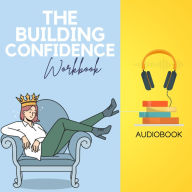 The Building Confidence Workbook