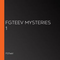 FGTeeV Mysteries 1