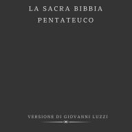 La Sacra Bibbia - Pentateuco - Versione di Giovanni Luzzi