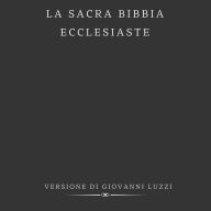 La Sacra Bibbia - Ecclesiaste - Versione di Giovanni Luzzi