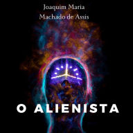 O Alienista