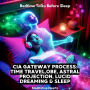 CIA Gateway Process: Time Travel,OBE, Astral Projection, Lucid Dreaming & Sleep: Bedtime Talks Before Sleep
