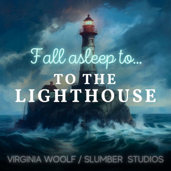 To the Lighthouse A Calming Story for Sleep: A soothing reading for relaxation and sleep