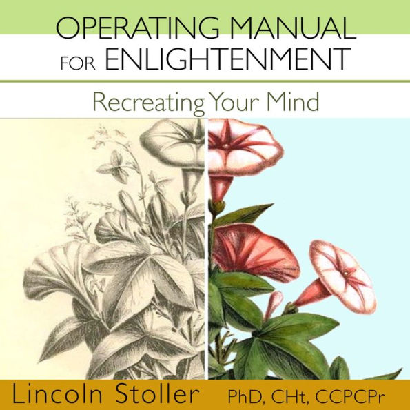 Operating Manual for Enlightenment: Recreating Your Mind