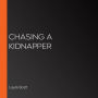 Chasing a Kidnapper