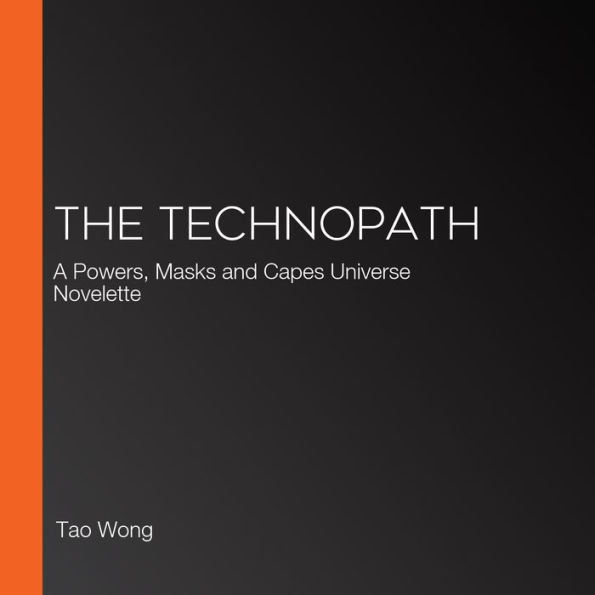 The Technopath: A Powers, Masks and Capes Universe Novelette