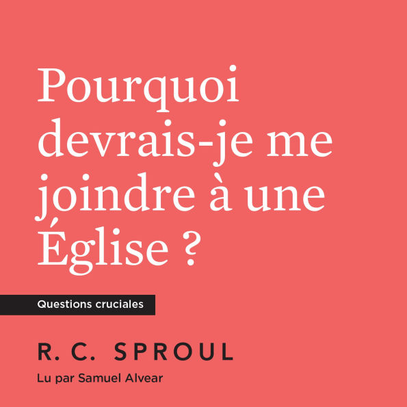 Pourquoi devrais-je me joindre à une Église ?