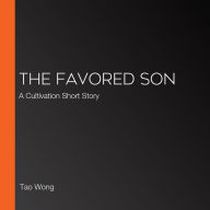 The Favored Son: A Cultivation Short Story