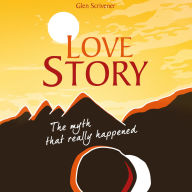 Love Story: The Myth That Really Happened