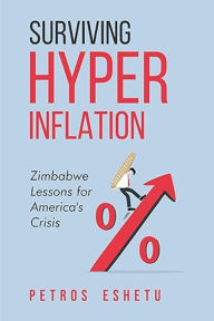 Surviving Hyperinflation: Zimbabwe Lessons for America's Crisis