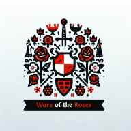 Introduction to the Wars of the Roses: A Tudor Quick Studies book on the pivotal event of 15th century England