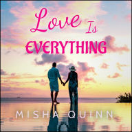 Love is Everything: A Sweet, Enemies-to-Lovers, Later-in-Life Romance & Contemporary Women Friendship Fiction