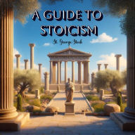 A Guide To Stoicism