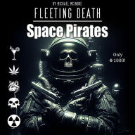 Fleeting Death: Space Pirates