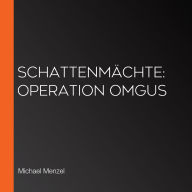 Schattenmächte: Operation Omgus