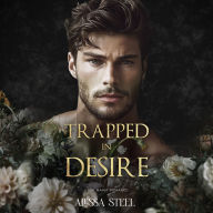 Trapped in Desire: Dark Mafia Romance