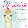 What truly counts - Your effective self-worth meditation - Guided relaxation and guided meditation (Unabridged)