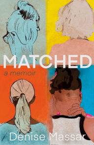 MATCHED: A Memoir