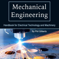 Mechanical Engineering: Handbook for Electrical Technology and Machinery