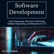 Software Development: Data Engineering, Information Technology, Software Engineering, and Wordpress (4 in 1)