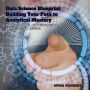 Data Science Blueprint: Building Your Path to Analytical Mastery: Strategies, Tools, and Techniques for Harnessing Data Insights