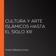 Cultura y arte islámicos hasta el Siglo XIII