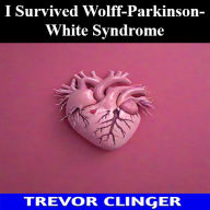 I Survived Wolff-Parkinson-White Syndrome