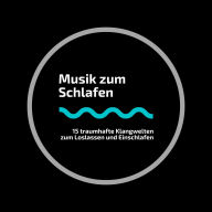 Schlafen & Einschlafen: 15 traumhafte Musiken zum Loslassen, Meditieren und Einschlafen