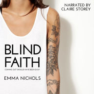 Blind Faith: Coming Out Should Have Been Easy 